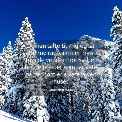 Picture 05 - Esekiel 40:45 NORSK - Og han talte til mig og sa: Denne rad kammer, - Bible Verse Picture