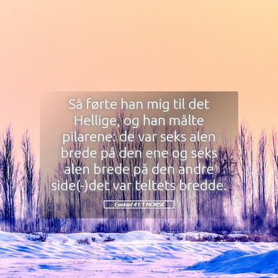 Picture 05 - Esekiel 41:1 NORSK - Så førte han mig til det Hellige, og han målte - Bible Verse Picture