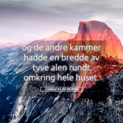 Picture 05 - Esekiel 41:10 NORSK - og de andre kammer hadde en bredde av tyve alen - Bible Verse Picture