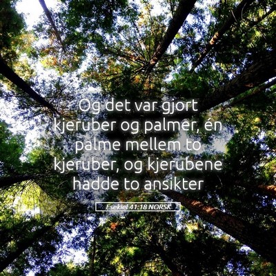 Picture 05 - Esekiel 41:18 NORSK - Og det var gjort kjeruber og palmer, én palme - Bible Verse Picture