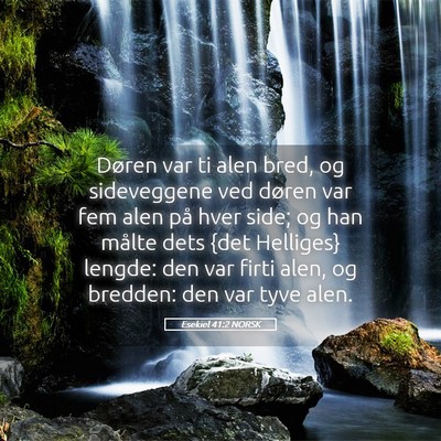 Picture 05 - Esekiel 41:2 NORSK - Døren var ti alen bred, og sideveggene ved - Bible Verse Picture