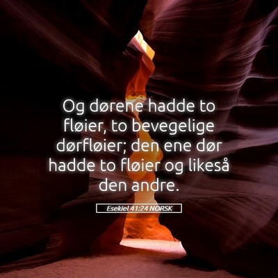 Picture 05 - Esekiel 41:24 NORSK - Og dørene hadde to fløier, to bevegelige - Bible Verse Picture