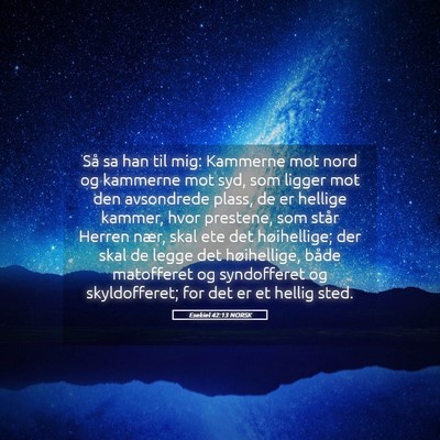 Picture 05 - Esekiel 42:13 NORSK - Så sa han til mig: Kammerne mot nord og kammerne - Bible Verse Picture