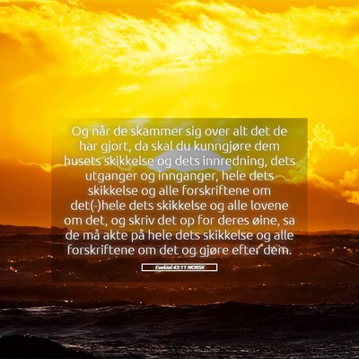 Picture 05 - Esekiel 43:11 NORSK - Og når de skammer sig over alt det de har gjort, - Bible Verse Picture