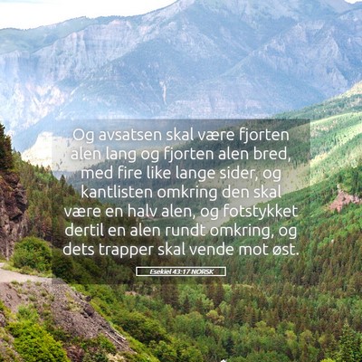 Picture 05 - Esekiel 43:17 NORSK - Og avsatsen skal være fjorten alen lang og - Bible Verse Picture