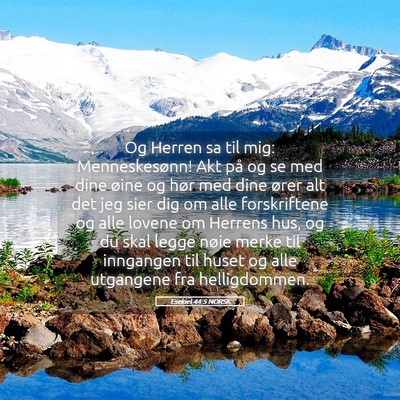 Picture 05 - Esekiel 44:5 NORSK - Og Herren sa til mig: Menneskesønn! Akt på og - Bible Verse Picture