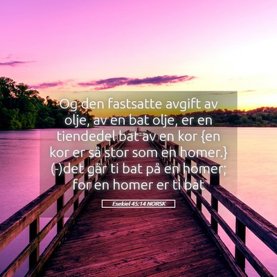 Picture 05 - Esekiel 45:14 NORSK - Og den fastsatte avgift av olje, av en bat olje, - Bible Verse Picture