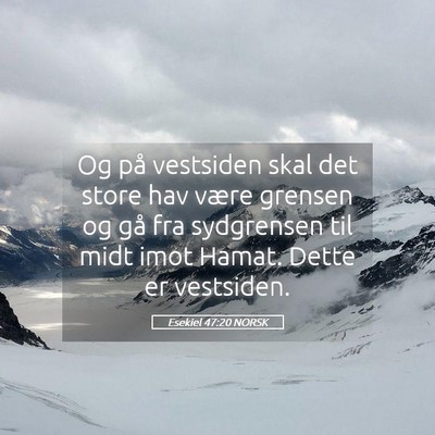 Picture 05 - Esekiel 47:20 NORSK - Og på vestsiden skal det store hav være grensen - Bible Verse Picture