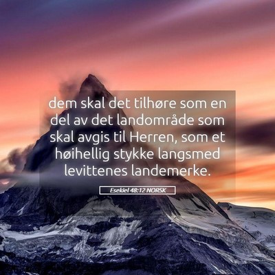 Picture 05 - Esekiel 48:12 NORSK - dem skal det tilhøre som en del av det - Bible Verse Picture