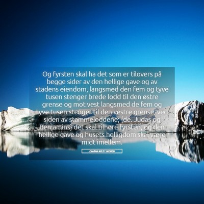 Picture 05 - Esekiel 48:21 NORSK - Og fyrsten skal ha det som er tilovers på begge - Bible Verse Picture