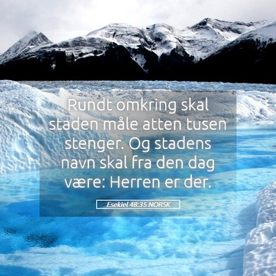 Picture 05 - Esekiel 48:35 NORSK - Rundt omkring skal staden måle atten tusen - Bible Verse Picture
