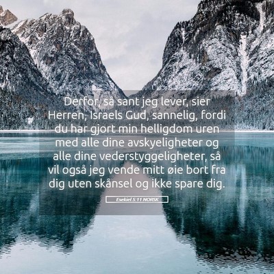 Picture 05 - Esekiel 5:11 NORSK - Derfor, så sant jeg lever, sier Herren, Israels - Bible Verse Picture
