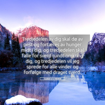 Picture 05 - Esekiel 5:12 NORSK - Tredjedelen av dig skal dø av pest og fortæres - Bible Verse Picture