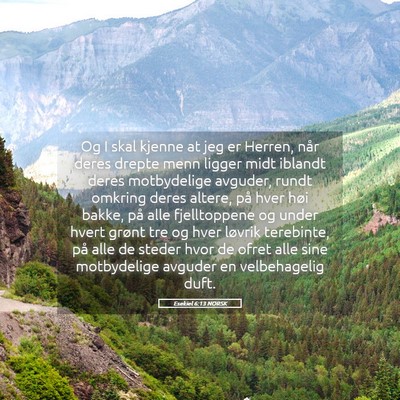 Picture 05 - Esekiel 6:13 NORSK - Og I skal kjenne at jeg er Herren, når deres - Bible Verse Picture