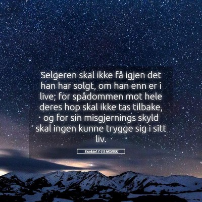 Picture 05 - Esekiel 7:13 NORSK - Selgeren skal ikke få igjen det han har solgt, - Bible Verse Picture
