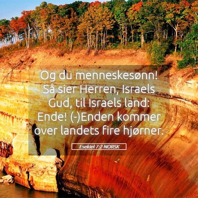 Picture 05 - Esekiel 7:2 NORSK - Og du menneskesønn! Så sier Herren, Israels - Bible Verse Picture