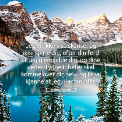 Picture 05 - Esekiel 7:9 NORSK - Jeg vil ikke vise skånsel og ikke spare dig; - Bible Verse Picture