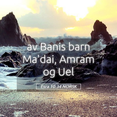 Picture 05 - Esra 10:34 NORSK - av Banis barn Ma'dai, Amram og - Bible Verse Picture