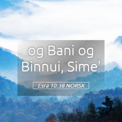 Picture 05 - Esra 10:38 NORSK - og Bani og Binnui, - Bible Verse Picture