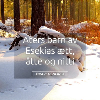 Picture 05 - Esra 2:16 NORSK - Aters barn av Esekias'ætt, åtte og - Bible Verse Picture