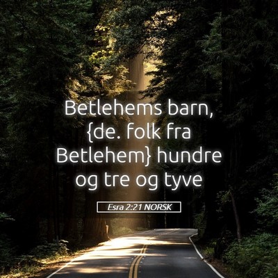 Picture 05 - Esra 2:21 NORSK - Betlehems barn, {de. folk fra Betlehem} hundre og - Bible Verse Picture