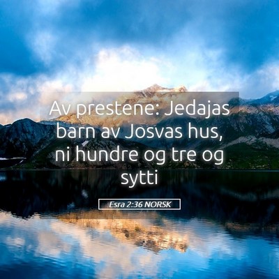 Picture 05 - Esra 2:36 NORSK - Av prestene: Jedajas barn av Josvas hus, ni - Bible Verse Picture
