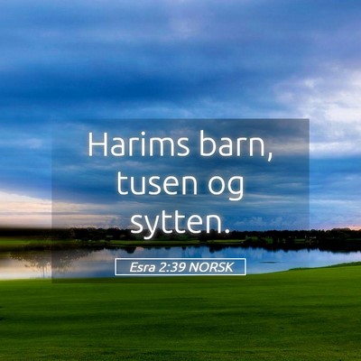 Picture 05 - Esra 2:39 NORSK - Harims barn, tusen og - Bible Verse Picture
