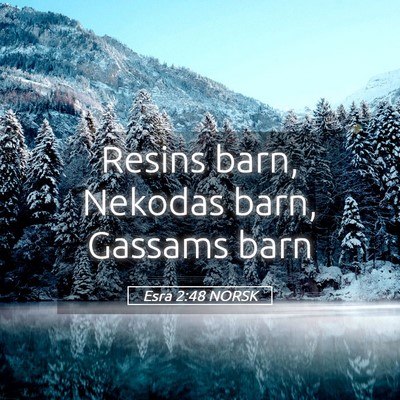 Picture 05 - Esra 2:48 NORSK - Resins barn, Nekodas barn, Gassams - Bible Verse Picture