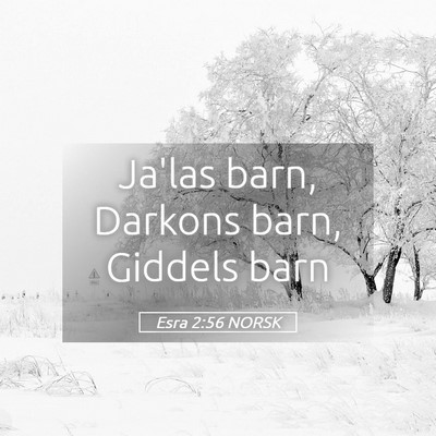 Picture 05 - Esra 2:56 NORSK - Ja'las barn, Darkons barn, Giddels - Bible Verse Picture
