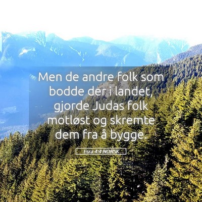 Picture 05 - Esra 4:4 NORSK - Men de andre folk som bodde der i landet, gjorde - Bible Verse Picture