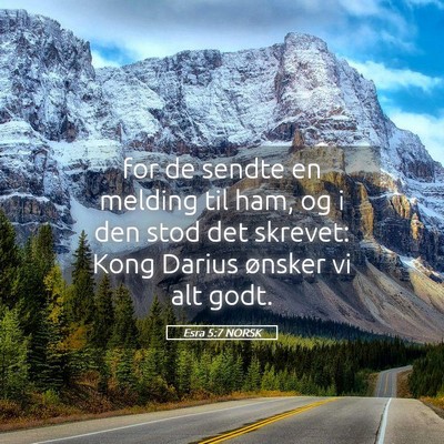 Picture 05 - Esra 5:7 NORSK - for de sendte en melding til ham, og i den stod - Bible Verse Picture