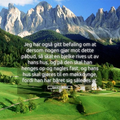 Picture 05 - Esra 6:11 NORSK - Jeg har også gitt befaling om at dersom nogen - Bible Verse Picture