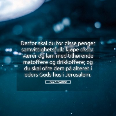 Picture 05 - Esra 7:17 NORSK - Derfor skal du for disse penger - Bible Verse Picture