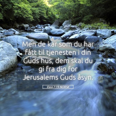Picture 05 - Esra 7:19 NORSK - Men de kar som du har fått til tjenesten i din - Bible Verse Picture
