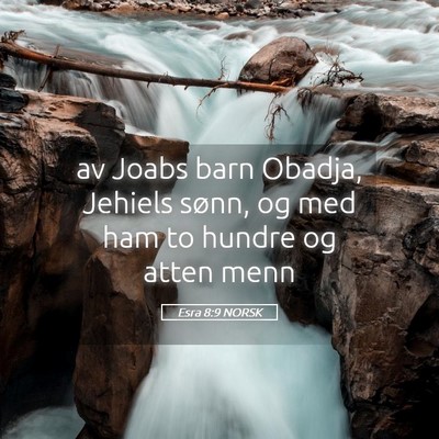 Picture 05 - Esra 8:9 NORSK - av Joabs barn Obadja, Jehiels sønn, og med ham - Bible Verse Picture