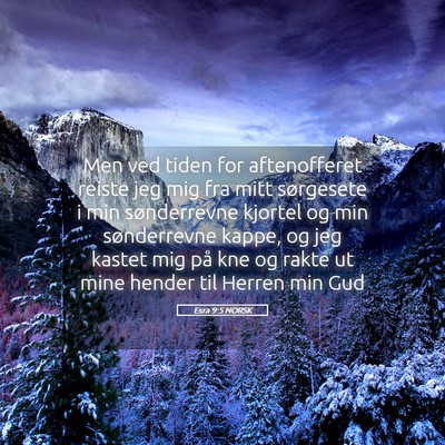 Picture 05 - Esra 9:5 NORSK - Men ved tiden for aftenofferet reiste jeg mig fra - Bible Verse Picture