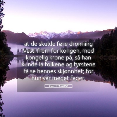 Picture 05 - Ester 1:11 NORSK - at de skulde føre dronning Vasti frem for - Bible Verse Picture