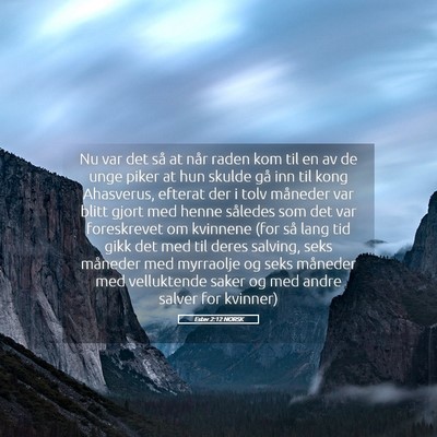 Picture 05 - Ester 2:12 NORSK - Nu var det så at når raden kom til en av de - Bible Verse Picture