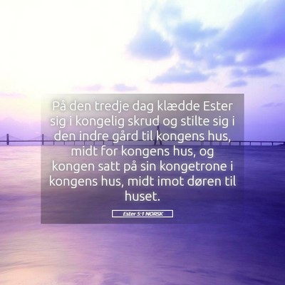 Picture 05 - Ester 5:1 NORSK - På den tredje dag klædde Ester sig i kongelig - Bible Verse Picture