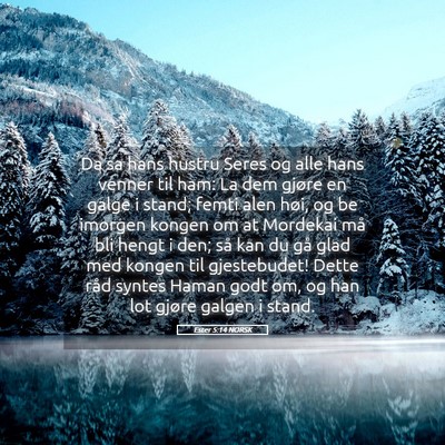 Picture 05 - Ester 5:14 NORSK - Da sa hans hustru Seres og alle hans venner til - Bible Verse Picture