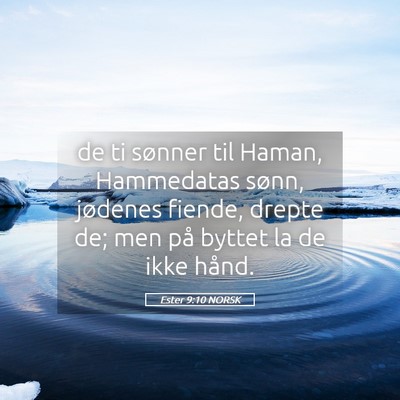 Picture 05 - Ester 9:10 NORSK - de ti sønner til Haman, Hammedatas sønn, - Bible Verse Picture