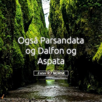 Picture 05 - Ester 9:7 NORSK - Også Parsandata og Dalfon og - Bible Verse Picture