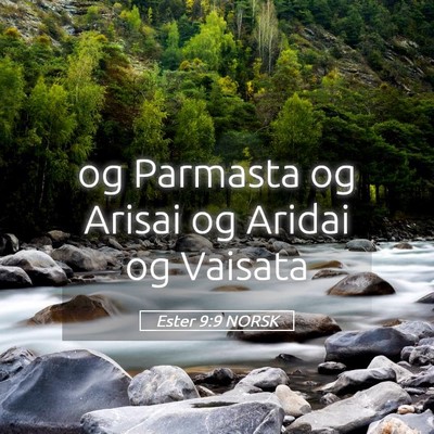 Picture 05 - Ester 9:9 NORSK - og Parmasta og Arisai og Aridai og - Bible Verse Picture