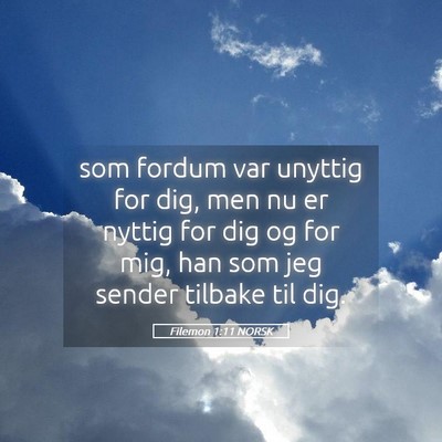 Picture 05 - Filemon 1:11 NORSK - som fordum var unyttig for dig, men nu er nyttig - Bible Verse Picture