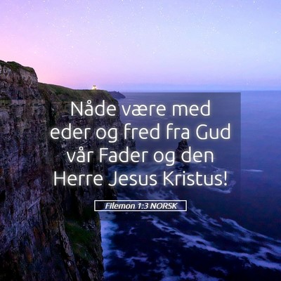 Picture 05 - Filemon 1:3 NORSK - Nåde være med eder og fred fra Gud vår Fader - Bible Verse Picture