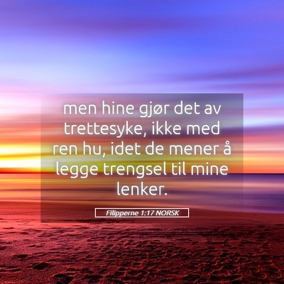 Picture 05 - Filipperne 1:17 NORSK - men hine gjør det av trettesyke, ikke med ren - Bible Verse Picture