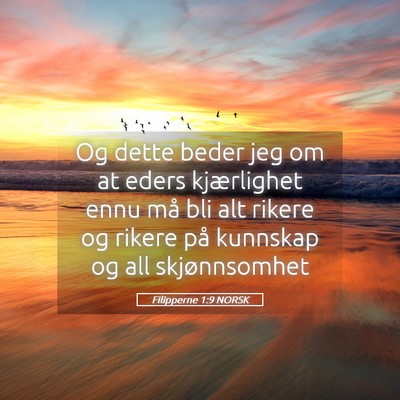 Picture 05 - Filipperne 1:9 NORSK - Og dette beder jeg om at eders kjærlighet ennu - Bible Verse Picture