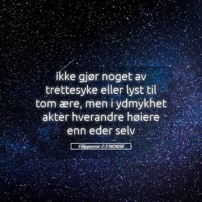 Picture 05 - Filipperne 2:3 NORSK - ikke gjør noget av trettesyke eller lyst til tom - Bible Verse Picture