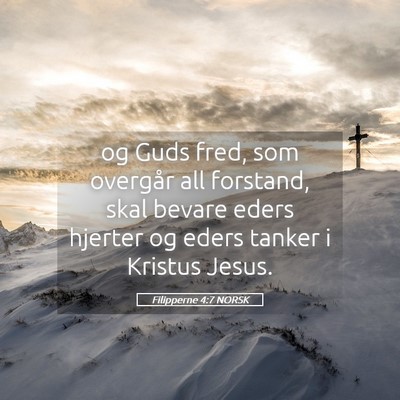 Picture 05 - Filipperne 4:7 NORSK - og Guds fred, som overgår all forstand, skal - Bible Verse Picture