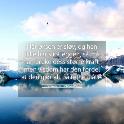 Picture 05 - Forkynneren 10:10 NORSK - Når øksen er sløv, og han ikke har slipt - Bible Verse Picture